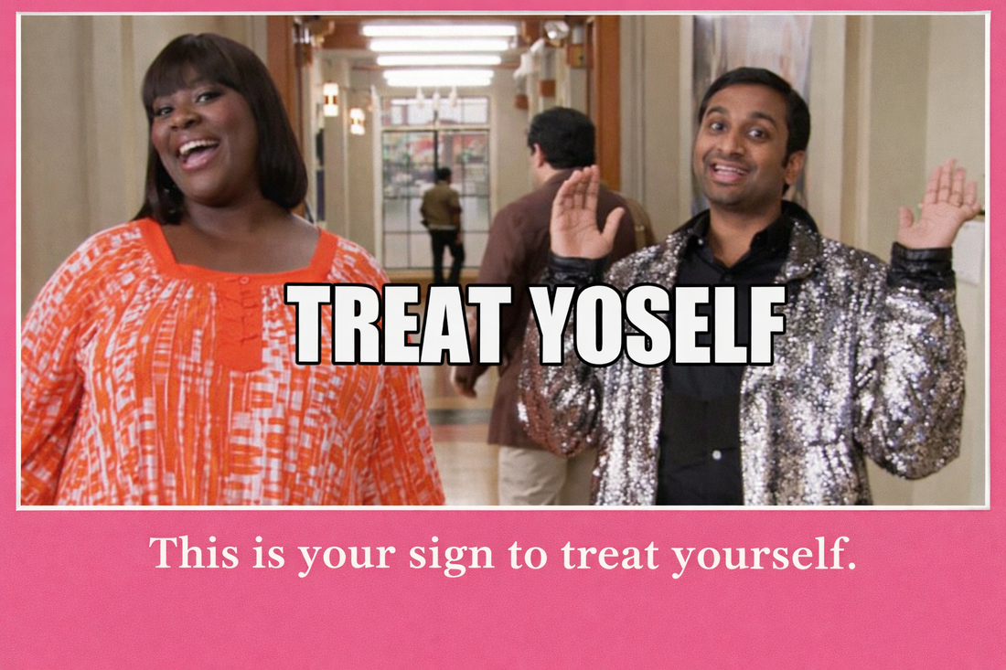 Treat Yourself This Valentine’s Day (Because You Deserve It)